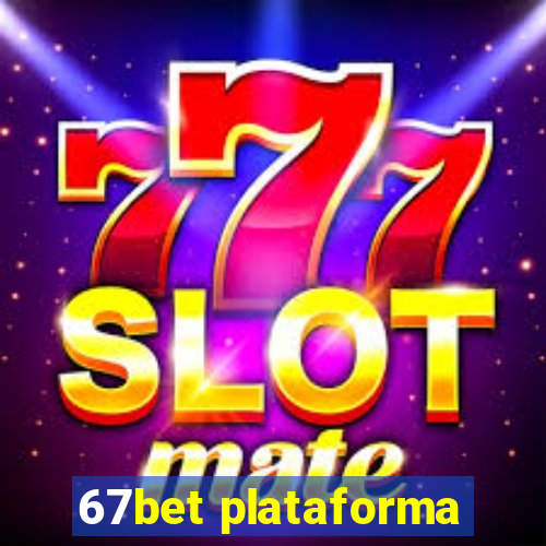 67bet plataforma